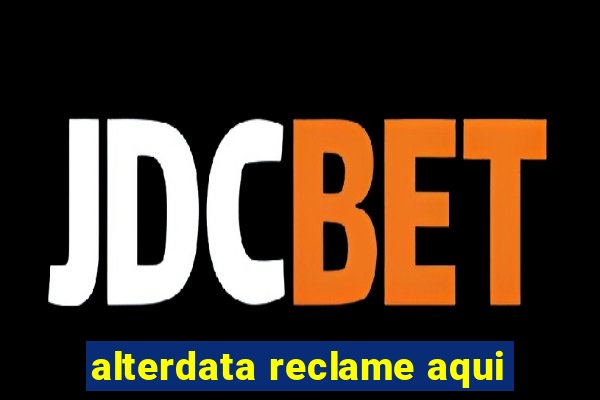 alterdata reclame aqui